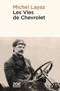 Les vies de Chevrolet - Layaz Michel