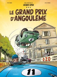 Une aventure de Jacques Gipar Tome 11 : Le grand prix d'Angoulême - Dubois Thierry - Delvaux Jean-Luc - Delvaux Nancy