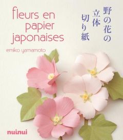 Fleurs en papier japonaises - Yamamoto Emiko - Breffort Cécile - Civardi Ornella