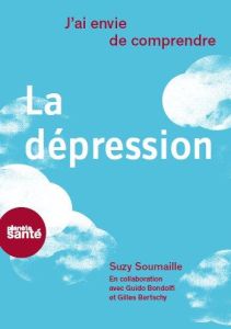 La dépression - Soumaille Suzy - Bondolfi Guido - Bertschy Gilles