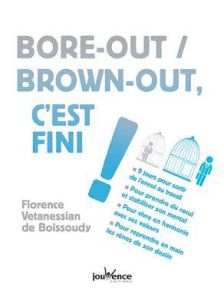 Bore-out / brown-out, c'est fini ! - Vertanessian de Boissoudy Florence