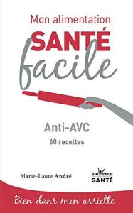Anti-AVC. 60 recettes - André Marie-Laure