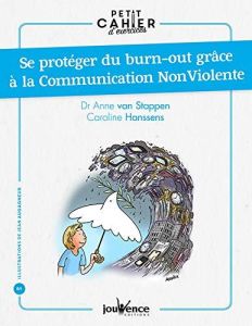 Se protéger du burn-out grâce à la Communication NonViolente - Van Stappen Anne - Hanssens Caroline - Augagneur J