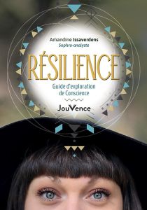 Résilience. Guide d'exploration de conscience - Issaverdens Amandine