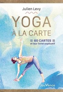 Yoga à la carte. 60 cartes et leur livret explicatif - Levy Julien