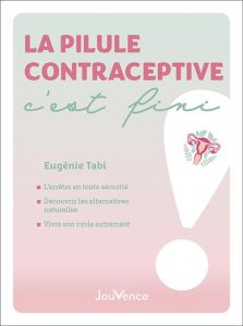 La pilule contraceptive, c'est fini - Tabi Eugénie