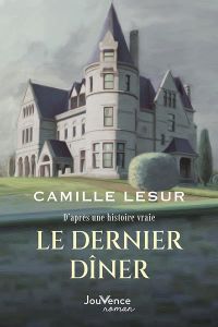 Le dernier dîner - Lesur Camille