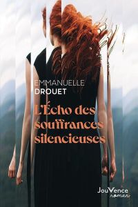L'écho des souffrances silencieuses - Drouet Emmanuelle