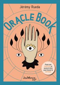Oracle Book. Posez une question et ouvrez le livre pour trouver la réponse - Rueda Jérémy