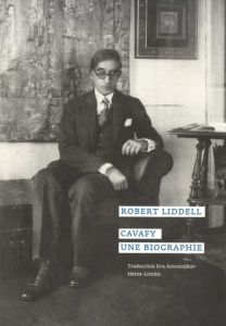 Cavafy, une biographie - Liddell Robert - Antonnikov Eva