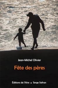 Fête des pères - Olivier Jean-Michel