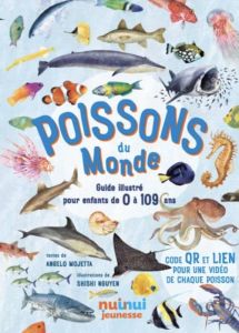 Guide des poissons du monde - Mojetta Angelo - Nguyen Shishi - Breffort Cécile