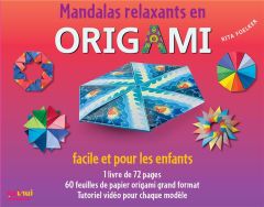 Mandalas relaxants en origami. Facile et pour les enfants - Foelker Rita - Canova Dario - Voy Estince - Breffo