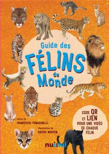 Guide des félins du Monde - Tomasinelli Francesco - Nguyen Shishi - Breffort C