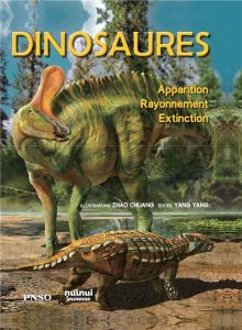 Dinosaures. Apparition, rayonnement, extinction - Yang Yang - Chuang Zhao - Favart Lorenzi Christine