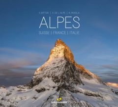 Alpes. Suisse, France, Italie, 2e édition - Bitton Samuel - l'Alpe Ambre de - Moiola Roberto -