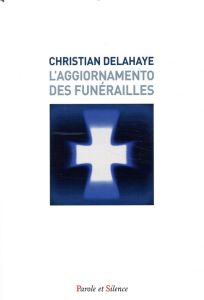 L'aggiornamento des funérailles - Delahaye Christian