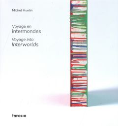 Voyage en intermondes. Edition bilingue français-anglais - Huelin Michel - Jaunin Françoise - Tissot Karine -