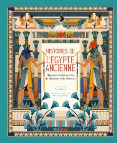Histoires de l'Egypte ancienne. Histoires traditionnelles de pharaons et de divinités - Marini Paolo - Tamphanon Meel - Bertini Jimmy