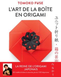 L'art de la boîte en origami - Fuse Tomoko - Hongo Tsuyoshi - Ohara Tomomi - Kawa