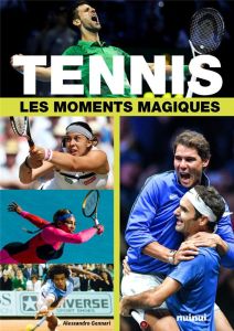 Tennis. Les moments magiques - Gennari Alessandro