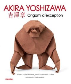 Akira Yoshizawa - Origami d'exception - Yoshizawa Akira - Civardi Ornella - Breffort Cécil