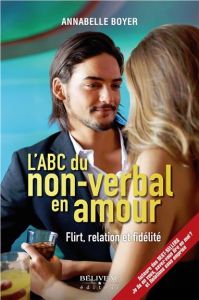 L'ABC du non-verbal en amour - Boyer Annabelle