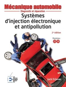 Systèmes d'injection électronique et antipollution. 2e édition - Erjavec Jack - Villeneuve Martin