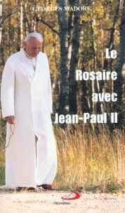 Le Rosaire avec Jean-Paul II - Madore Georges