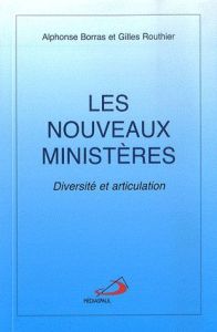 Les nouveaux ministères. Diversité et articulation - Borras Alphonse - Routhier Gilles