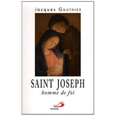 Saint Joseph, homme de foi - Gauthier Jacques