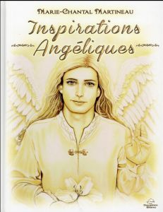 Inspirations angéliques - Martineau Marie-Chantal