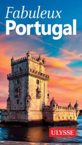 Fabuleux Portugal. 2e édition - Rigole Marc - Gilbert Annie - Labrecque Rachel