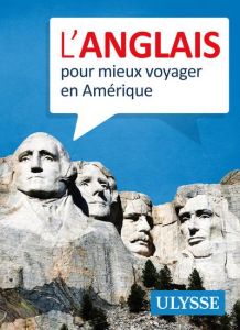 L'anglais pour mieux voyager en Amérique - Brodeur Julie - Guy Marie-Josée - Langlois Claude-