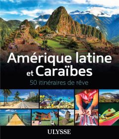 Amérique latine et Caraïbes. 50 itinéraires de rêve - Gabriel Ambroise