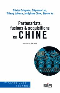 Partenariats, fusions et acquisitions en Chine - Coispeau Olivier - Luo Stephane - Labarre Thierry