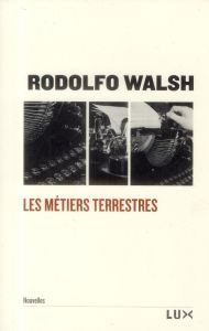 LES METIERS TERRESTRES - WALSH RODOLFO