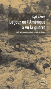 Le jour ou l'Amérique a vu la guerre / 1943 - le traumatisme de la bataille de Tarawa - Azouvi Cyril