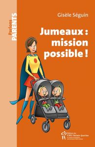 Jumeaux : mission possible ! 2e édition - Séguin Gisèle