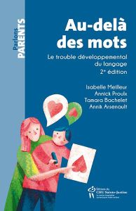 Au-delà des mots. Le trouble développemental du langage, 2e édition - Meilleur Isabelle - Proulx Annick - Bachelet Tamar