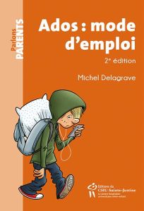 Ados : mode d'emploi. 2e édition - Delagrave Michel - Berlinguet Marie
