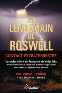 Au lendemain de Roswell. Contact extraterrestre - Corso Philip-J - Birnes William - Royer Louis