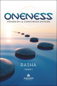 Oneness. Voyage en la conscience unitaire - RASHA