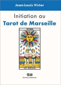 Initiation au Tarot de Marseille - Victor Jean-Louis