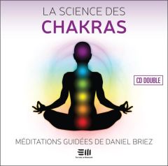 La science des chakras. Méditations guidées, 2 CD audio - Briez Daniel - Staehle Jean-Marc