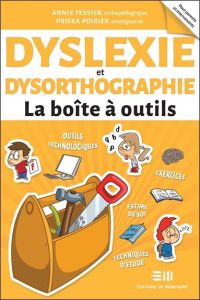 Dyslexie et dysorthographie - Tessier Annie - Poirier Priska