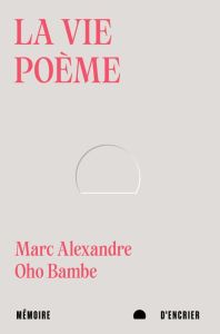 La vie poème - Oho Bambe Marc Alexandre