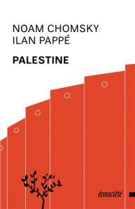Palestine - Chomsky Noam - Pappé Ilan - Barat Frank - Calvé Ni