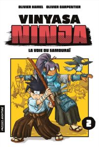 Vinyasa Ninja Tome 2 : La voie du samouraï - Hamel Olivier - Carpentier Olivier