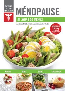 Ménopause. 21 jours de menus, Edition revue et augmentée - Leduc Alexandra